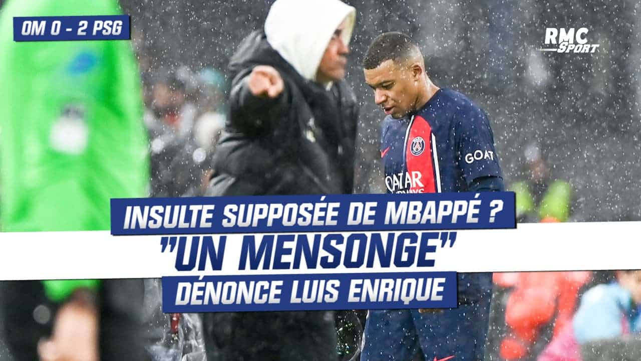 , OM 0-2 PSG : insulte suppos&eacute;e de Mbapp&eacute; ? Luis Enrique d&eacute;nonce &laquo;&nbsp;un mensonge&nbsp;&raquo;