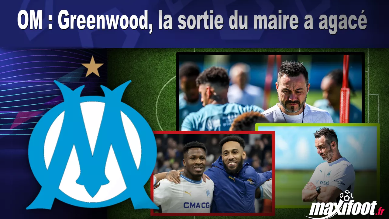 , OM : Greenwood, la sortie du maire a agac&eacute;