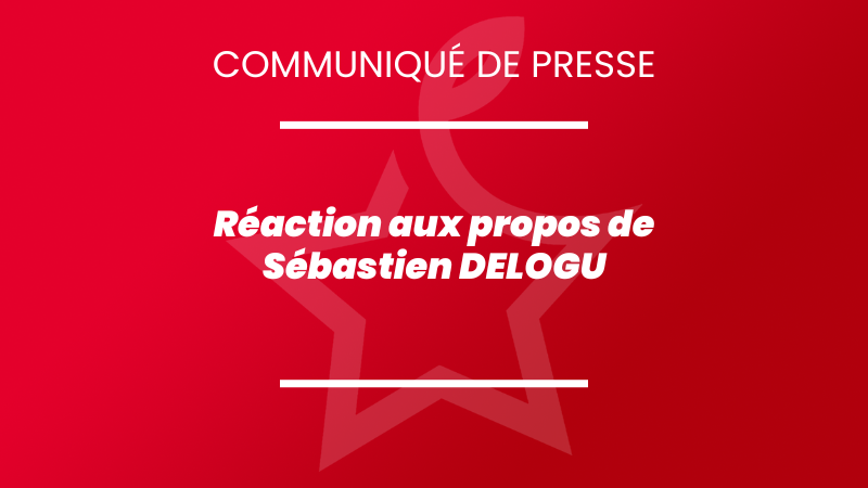 , R&eacute;action aux propos de S&eacute;bastien DELOGU
